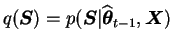 $ q(\boldsymbol{S}) = p(\boldsymbol{S}\vert \widehat{\boldsymbol{\theta}}_{t-1}, \boldsymbol{X})$