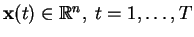 $ \mathbf{x}(t)\in \mathbb{R}^n,\;t=1,\ldots,T$