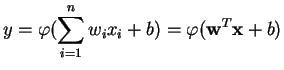 $\displaystyle y = \varphi( \sum\limits_{i=1}^n w_i x_i + b ) = \varphi( \mathbf{w}^T \mathbf{x}+ b )$