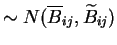 $\displaystyle \sim N(\overline{B}_{ij}, \widetilde{B}_{ij})$