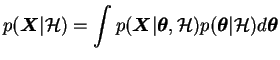$\displaystyle p(\boldsymbol{X}\vert \mathcal{H}) = \int p(\boldsymbol{X}\vert \...
...eta}, \mathcal{H}) p(\boldsymbol{\theta}\vert \mathcal{H}) d\boldsymbol{\theta}$