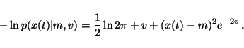 \begin{displaymath}-\ln p(x(t) \vert m, v) = \frac{1}{2} \ln 2\pi + v + (x(t) - m)^2
e^{-2v} \, .
\end{displaymath}