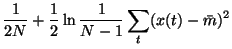 $\displaystyle \frac{1}{2N} +
\frac{1}{2} \ln \frac{1}{N-1}\sum_t (x(t) - \bar{m})^2$