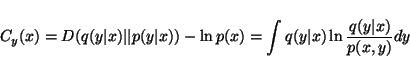 \begin{displaymath}C_y(x) =D(q(y \vert x) \vert\vert p(y \vert x)) - \ln p(x) = \int q(y \vert x) \ln
\frac{q(y \vert x)}{p(x, y)} dy
\end{displaymath}