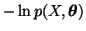 $-\ln p(X, \boldsymbol{\theta})$