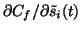 $\partial C_f / \partial \tilde{s}_i(t)$