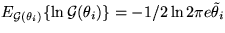 $E_{{\cal G}(\theta_i)}\{\ln {\cal G}(\theta_i)\} = -1/2
\ln 2\pi e \tilde{\theta}_i$