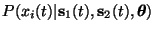 $P(x_i(t) \vert \mathbf{s}_1(t), \mathbf{s}_2(t),
\boldsymbol{\theta})$