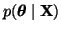 $ p(\boldsymbol{\theta}\mid \mathbf{X})$