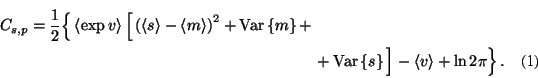 \begin{multline}
C_{s,p} = \frac{1}{2}\Big\{ \left< \exp v \right>
\Big[\left(...
...}\left\{s\right\} \Big] -
\left< v \right> + \ln 2\pi\Big\} \, .
\end{multline}