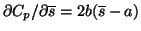 $ \partial C_p / \partial \overline{s} = 2b (\overline{s} - a)$