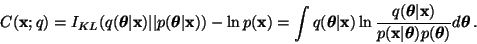 \begin{displaymath}C(\mathbf{x}; q) = I_{KL}(q(\boldsymbol{\theta} \vert \mathbf...
...ol{\theta}) p(\boldsymbol{\theta})}
d\boldsymbol{\theta} \, .
\end{displaymath}