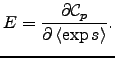 $\displaystyle E = \frac{\partial {\cal C}_{p} }{ \partial \left< \exp s \right> }. %c
$