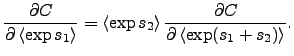$\displaystyle \frac{\partial C}{\partial \left< \exp s_1 \right>} = \left< \exp s_2 \right>\frac{\partial C}{\partial \left< \exp (s_1+s_2) \right>}.$