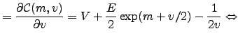 $\displaystyle = \frac{\partial {\cal C}(m, v)}{\partial v} = V + \frac{E}{2} \exp(m + v/2) - \frac{1}{2v} \Leftrightarrow$