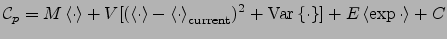 $\displaystyle {\cal C}_p = M \left< \cdot \right> + V [(\left< \cdot \right>- \...
...rrent}})^2 + \mathrm{Var}\left\{\cdot\right\}] + E\left< \exp \cdot \right> + C$