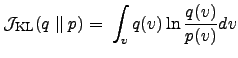 $\displaystyle {\cal J}_{\mathrm{KL}}(q \parallel p) = \hspace{1mm} \int_v q(v) \ln \frac{q(v)}{p(v)} dv$