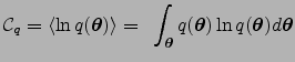 $\displaystyle {\cal C}_q= \left< \ln q(\boldsymbol{\theta}) \right> = \hspace{2...
...\theta}} q(\boldsymbol{\theta}) \ln q(\boldsymbol{\theta}) d\boldsymbol{\theta}$