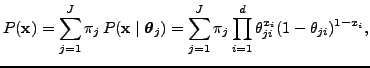 $\displaystyle P(\mathbf{x}) = \sum_{j=1}^J \pi_j\, P(\mathbf{x} \mid \boldsymbo...
..._{j=1}^J \pi_j \prod_{i=1}^{d} \theta_{ji}^{x_i}(1 - \theta_{ji})^{1 -
x_i},
$