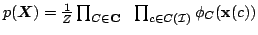 $ p(\boldsymbol{X}) = \frac{1}{Z} \prod_{C \in {\mathbf{C}}} \phantom{o} \prod_{c \in C(\mathcal{I})} \phi_C({\mathbf{x}}(c))$