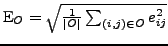 $ \operatorname{E}_O=\sqrt{\frac{1}{\vert O\vert}\sum_{(i,j) \in O} e_{ij}^2}$