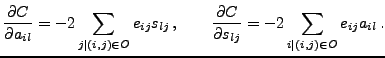 $\displaystyle \frac{\partial C}{\partial a_{il}} =
 -2 \sum_{j\mid (i,j)\in O} ...
...c{\partial C}{\partial s_{lj}} =
 -2 \sum_{i\mid (i,j)\in O} e_{ij} a_{il} \, .$