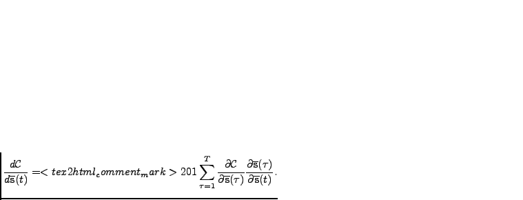 $\displaystyle \frac{d\mathcal{C}}{d\overline{\mathbf{s}}(t)} = <tex2html_commen...
...} \frac{\partial\overline{\mathbf{s}}(\tau)}{\partial\overline{\mathbf{s}}(t)}.$