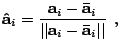 $\displaystyle \mathbf{\hat{a}}_i = \frac{\mathbf{a}_i-\mathbf{\bar{a}}_i}{\vert\vert\mathbf{a}_i-\mathbf{\bar{a}}_i\vert\vert} \:\:\textrm{,}$