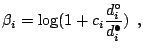 $\displaystyle \beta_i = \log (1+c_i\frac{d_i^\circ}{d_i^\bullet}) \:\:\textrm{,}$