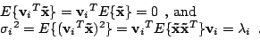 \begin{displaymath}\begin{array}{l} E\{{\mathbf{v}_i}^T\mathbf{\tilde{x}}\} = {\...
...lde{x}}}^T\}\mathbf{v}_i = \lambda_i \:\:\textrm{.} \end{array}\end{displaymath}