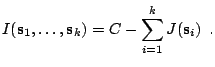 $\displaystyle I(\mathbf{s}_1, \ldots, \mathbf{s}_k) = C - \sum_{i=1}^k J(\mathbf{s}_i) \:\:\textrm{.}$