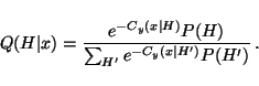 \begin{displaymath}Q(H \vert x) = \frac{e^{-C_y(x \vert H)} P(H)} {\sum_{H'} e^{-C_y(x \vert H')}
P(H')} \, .
\end{displaymath}