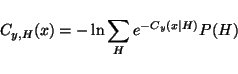 \begin{displaymath}C_{y, H}(x) = -\ln \sum_{H} e^{-C_y(x \vert H)} P(H)
\end{displaymath}