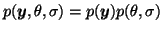 $p(\vec{y}, \theta, \sigma) = p(\vec{y}) p(\theta,
\sigma)$