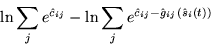 \begin{displaymath}
 \ln \sum_j e^{\hat{c}_{ij}} - \ln \sum_j
 e^{\hat{c}_{ij}-\hat{g}_{ij}(\hat{s}_i(t))}\end{displaymath}