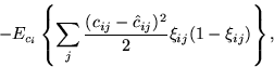 \begin{displaymath}
-E_{c_i}\left\{\sum_j \frac{(c_{ij}-\hat{c}_{ij})^2}{2} \xi_{ij} (1 -
\xi_{ij})\right\},\end{displaymath}