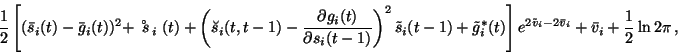 \begin{displaymath}\frac{1}{2}\left[(\bar{s}_i(t) - \bar{g}_i(t))^2 + \stackrel{...
...de{v}_i -
2\bar{v}_i} + \bar{v}_i + \frac{1}{2} \ln 2\pi \, ,
\end{displaymath}