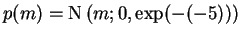 $\displaystyle p(m)=\operatorname{N}\left(m;0,\exp(-(-5))\right)$