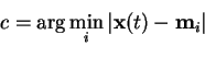 \begin{displaymath}c = \arg \min_i \left\vert\mathbf{x}(t)-\mathbf{m}_i\right\vert
\end{displaymath}