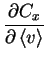 $\displaystyle \frac{\partial C_x}{\partial \left< v \right>}$