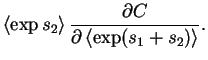 $\displaystyle \left< \exp s_2 \right>\frac{\partial C}{\partial \left< \exp (s_1+s_2) \right>}.$