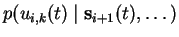 $\displaystyle p(u_{i,k}(t)\mid \mathbf{s}_{i+1}(t), \dots %
)$