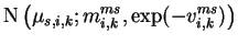 $\displaystyle \operatorname{N}\left(\mu_{s,i,k}; m_{i,k}^{ms}, \exp(-v_{i,k}^{ms})\right)$