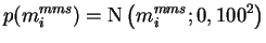 $\displaystyle p(m_{i}^{mms}) = \operatorname{N}\left(m_{i}^{mms}; 0, 100^{2}\right)$