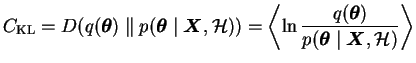 $\displaystyle C_{\mathrm{KL}}= D(q(\boldsymbol{\theta}) \parallel p(\boldsymbol...
...ymbol{\theta})}{p(\boldsymbol{\theta}\mid \boldsymbol{X}, \mathcal{H})} \right>$