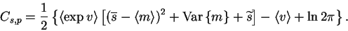 \begin{displaymath}C_{s,p} = \frac{1}{2}\left\{ \left< \exp v \right>
\left[\le...
...\widetilde{s} \right] -
\left< v \right> + \ln 2\pi\right\} .
\end{displaymath}