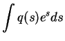 $\displaystyle \int{q(s)e^s ds}$