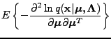 $\displaystyle E \left\{ -\frac{\partial^2 \ln q(\mathbf{x}\vert \boldsymbol{\mu...
...ymbol{\Lambda})}{\partial \boldsymbol{\mu}\partial \boldsymbol{\mu}^T} \right\}$