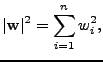 $\displaystyle \vert\mathbf{w}\vert^2=\sum_{i=1}^n w_i^2,$