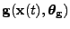 $\displaystyle \mathbf{g}(\mathbf{x}(t),\boldsymbol{\theta}_\mathbf{g})$